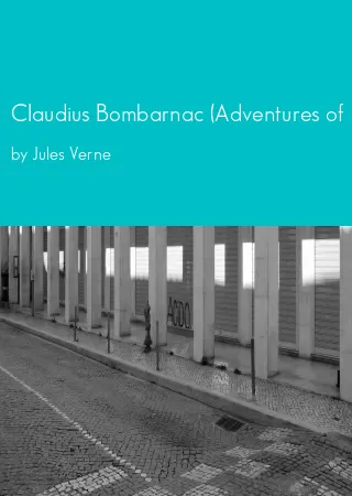 Claudius Bombarnac (Adventures of a Special Correspondent) by Jules Verne pdf Book