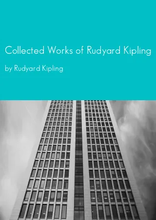 Collected Works of Rudyard Kipling by Rudyard Kipling pdf Book