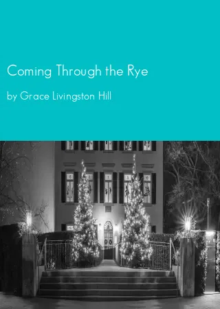 Coming Through the Rye by Grace Livingston Hill pdf Book