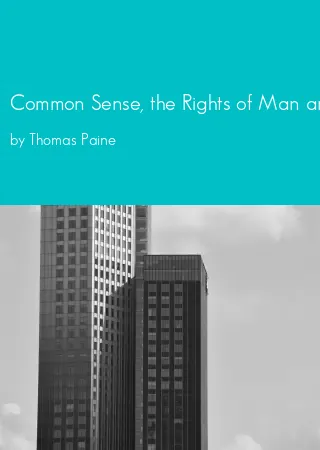 Common Sense, the Rights of Man and Othe by Thomas Paine pdf Book