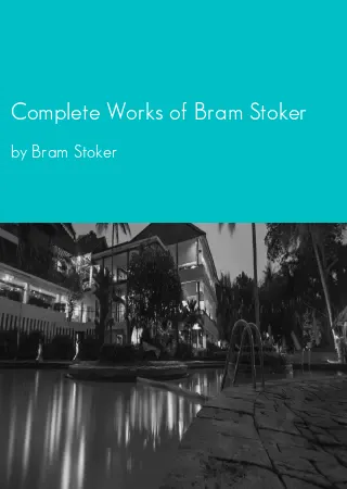 Complete Works of Bram Stoker by Bram Stoker pdf Book