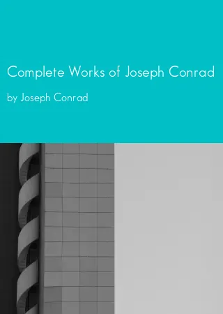 Complete Works of Joseph Conrad by Joseph Conrad pdf Book