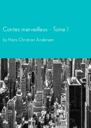 Contes merveilleux - Tome I by Hans Christian Andersen pdf Book