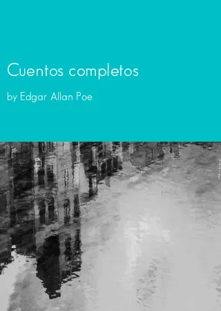 Cuentos completos by Edgar Allan Poe pdf Book