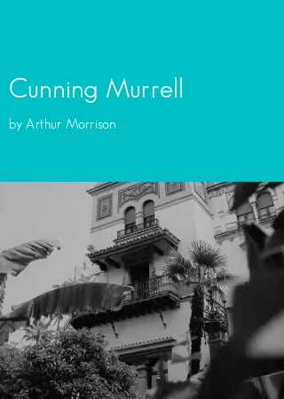 Cunning Murrell by Arthur Morrison pdf Book