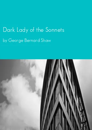 Dark Lady of the Sonnets by George Bernard Shaw pdf Book