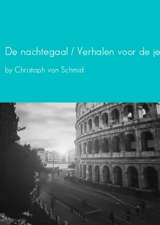 De nachtegaal / Verhalen voor de jeugd by Christoph von Schmid pdf Book