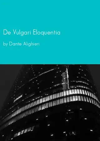 De Vulgari Eloquentia by Dante Alighieri pdf Book