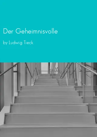 Der Geheimnisvolle by Ludwig Tieck pdf Book