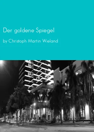 Der goldene Spiegel by Christoph Martin Wieland pdf Book