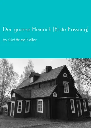 Der gruene Heinrich [Erste Fassung] by Gottfried Keller pdf Book