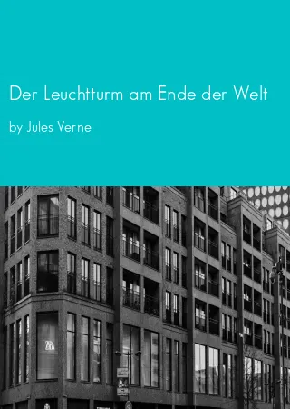 Der Leuchtturm am Ende der Welt by Jules Verne pdf Book