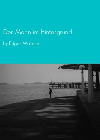 Der Mann im Hintergrund by Edgar Wallace pdf Book