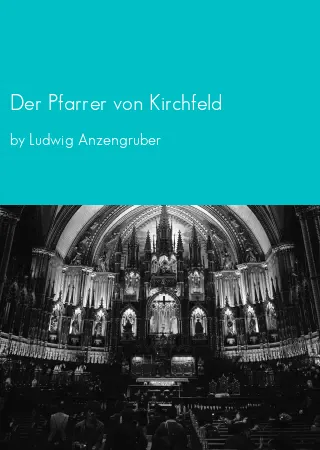 Der Pfarrer von Kirchfeld by Ludwig Anzengruber pdf Book