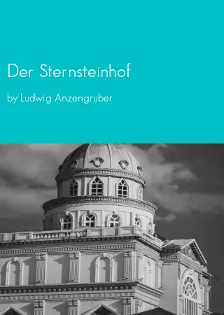 Der Sternsteinhof by Ludwig Anzengruber pdf Book