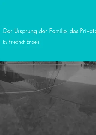 Der Ursprung der Familie, des Privateigenthums und des Staats by Friedrich Engels pdf Book