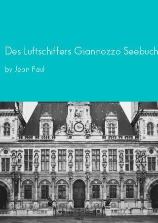 Des Luftschiffers Giannozzo Seebuch by Jean Paul pdf Book