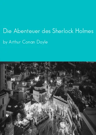 Die Abenteuer des Sherlock Holmes by Arthur Conan Doyle pdf Book