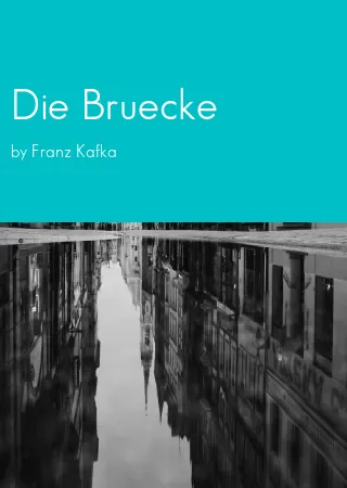 Die Bruecke by Franz Kafka pdf Book