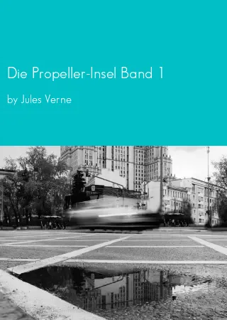 Die Propeller-Insel Band 1 by Jules Verne pdf Book