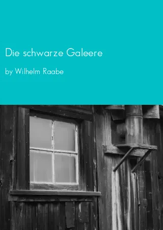 Die schwarze Galeere by Wilhelm Raabe pdf Book