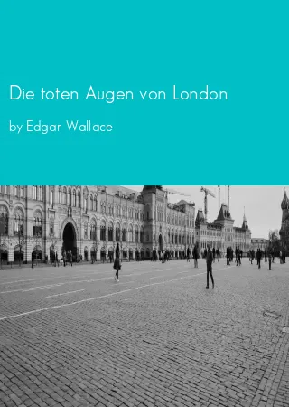 Die toten Augen von London by Edgar Wallace pdf Book