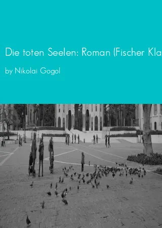 Die toten Seelen: Roman (Fischer Klassik PLUS) (German Edition) by Nikolai Gogol pdf Book