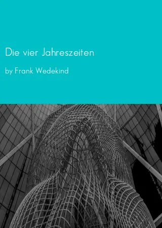 Die vier Jahreszeiten by Frank Wedekind pdf Book