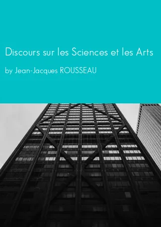 Discours sur les Sciences et les Arts by Jean-Jacques ROUSSEAU pdf Book