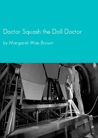 Doctor Squash the Doll Doctor by Margaret Wise Brown pdf Book