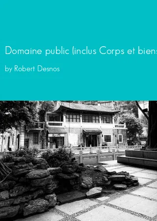 Domaine public (inclus Corps et biens et Fortunes) by Robert Desnos pdf Book