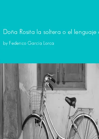 Doña Rosita la soltera o el lenguaje de las flores by Federico García Lorca pdf Book