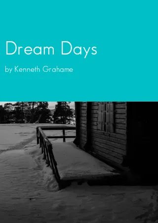 Dream Days by Kenneth Grahame pdf Book