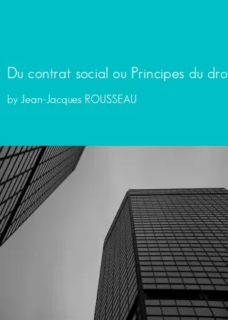 Du contrat social ou Principes du droit politique by Jean-Jacques ROUSSEAU pdf Book