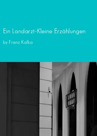 Ein Landarzt-Kleine Erzählungen by Franz Kafka pdf Book