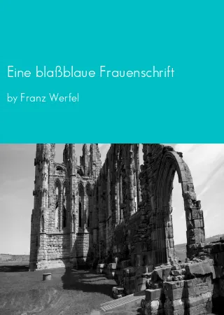 Eine blaßblaue Frauenschrift by Franz Werfel pdf Book