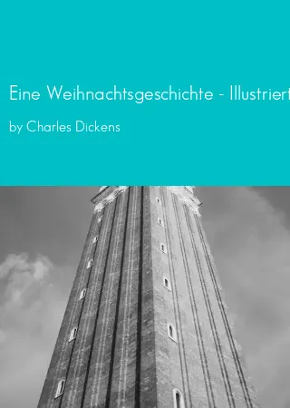 Eine Weihnachtsgeschichte - Illustrierte Fassung by Charles Dickens pdf Book