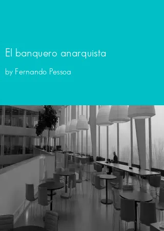 El banquero anarquista by Fernando Pessoa pdf Book