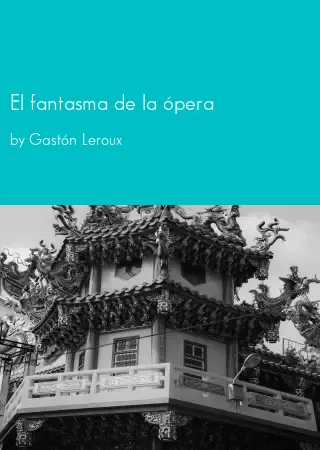 El fantasma de la ópera by Gastón Leroux pdf Book