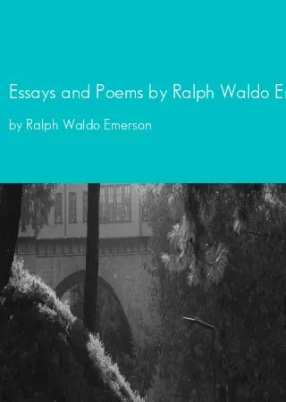 Essays and Poems by Ralph Waldo Emerson by Ralph Waldo Emerson pdf Book