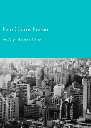 Eu e Outras Poesias by Augusto dos Anjos pdf Book