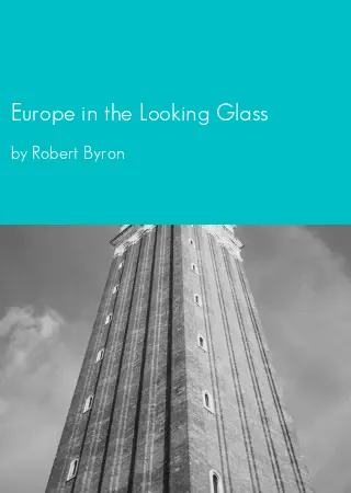 Europe in the Looking Glass by Robert Byron pdf Book