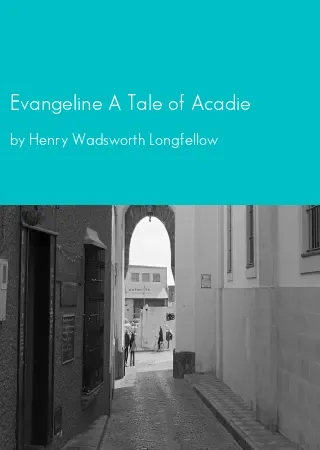 Evangeline A Tale of Acadie by Henry Wadsworth Longfellow pdf Book