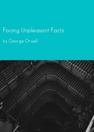 Facing Unpleasant Facts by George Orwell pdf Book