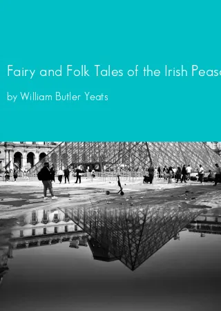 Fairy and Folk Tales of the Irish Peasantry by William Butler Yeats pdf Book