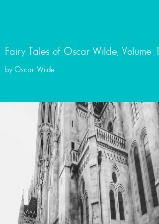 Fairy Tales of Oscar Wilde, Volume 1--The Selfish Giant/The Star Child by Oscar Wilde pdf Book