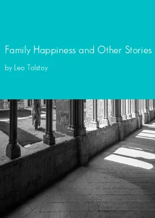 Family Happiness and Other Stories by Leo Tolstoy pdf Book