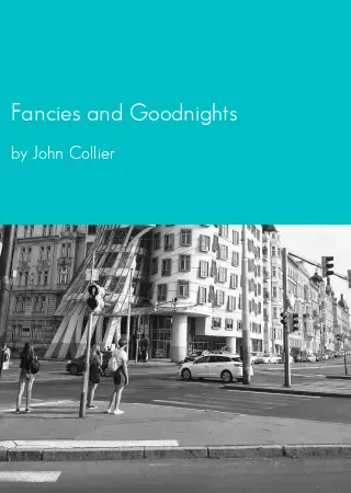 Fancies and Goodnights by John Collier pdf Book