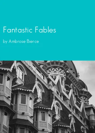 Fantastic Fables by Ambrose Bierce pdf Book