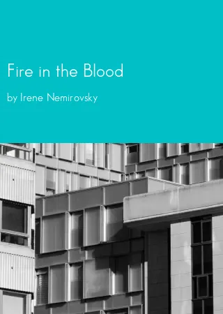 Fire in the Blood by Irene Nemirovsky pdf Book